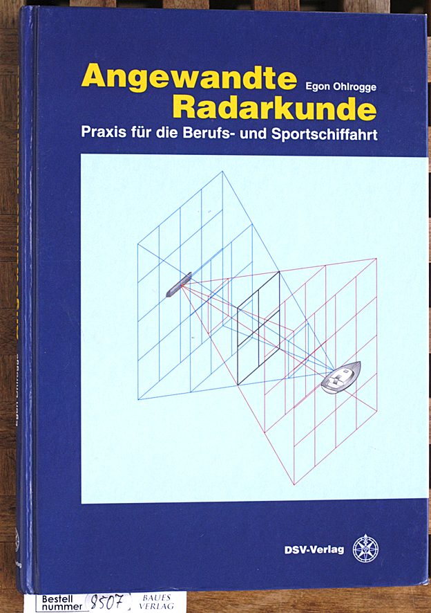 Ohlrogge, Egon und Peter [Hrsg.] Krampe.  Angewandte Radarkunde. Praxis für die Berufs- und Sportschifffahrt 