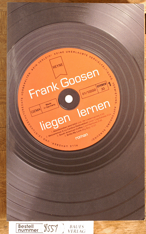Goosen, Frank.  Liegen lernen : Roman. Heyne / 1 / Heyne allgemeine Reihe ; Bd.-Nr. 13550 