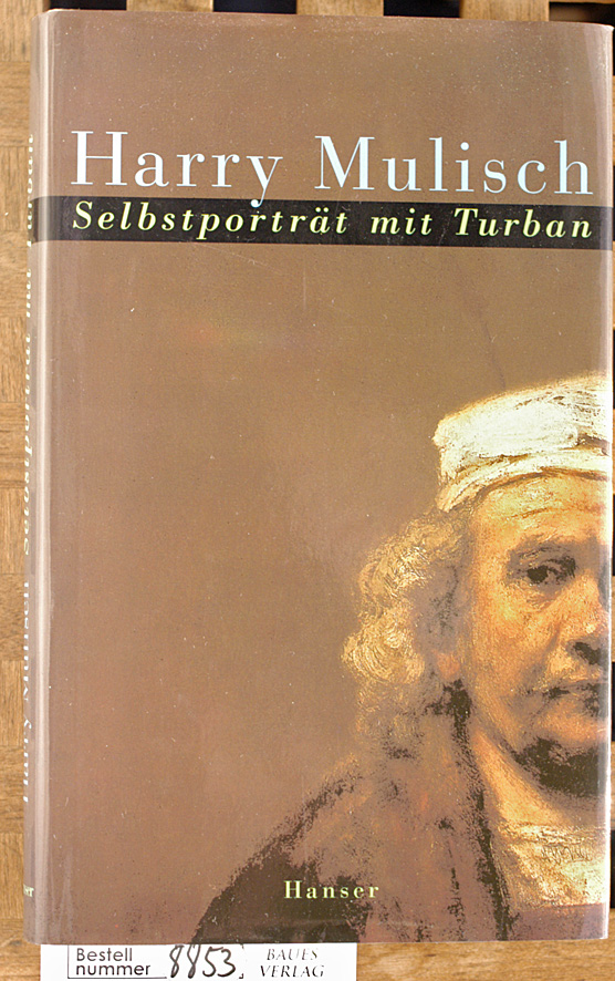 Mulisch, Harry.  Selbstporträt mit Turban. Harry Mulisch. Aus dem Niederländ. von Ira Wilhelm 