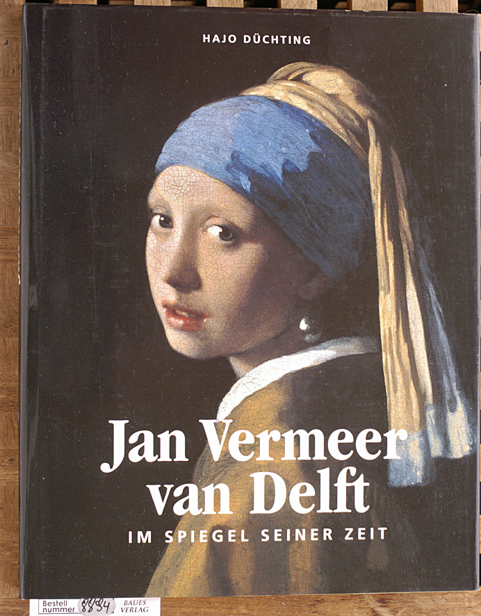 Düchting, Hajo.  Jan Vermeer van Delft. Im Spiegel seiner Zeit. 
