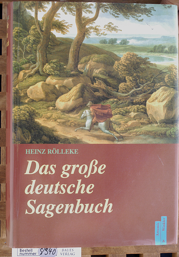 Heinz Rölleke.  Das große deutsche Sagenbuch. 