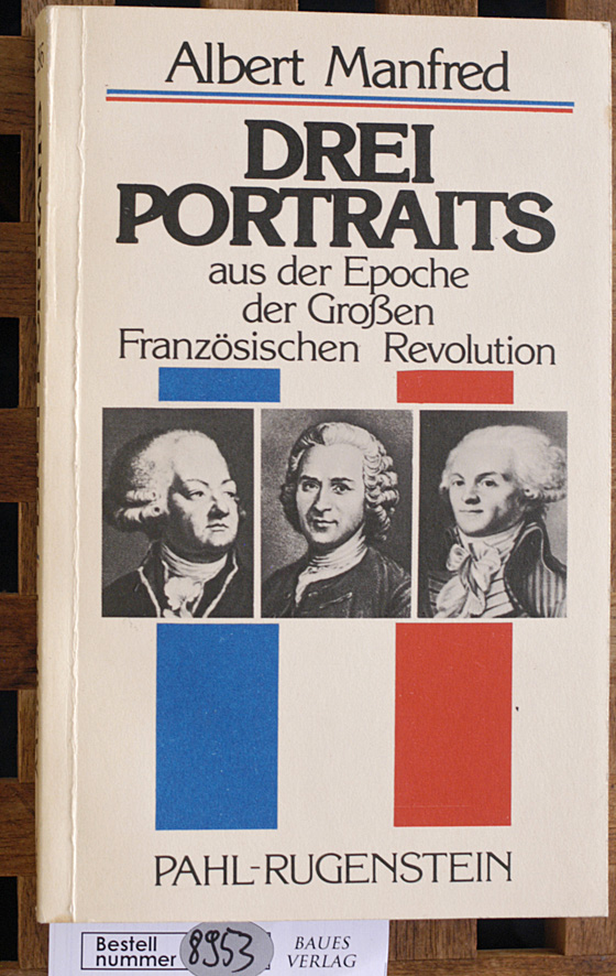 Manfred, Albert Z.  Drei Portraits aus der Epoche der grossen Französischen Revolution Kleine Bibliothek, Politik, Wissenschaft, Zukunft 396 