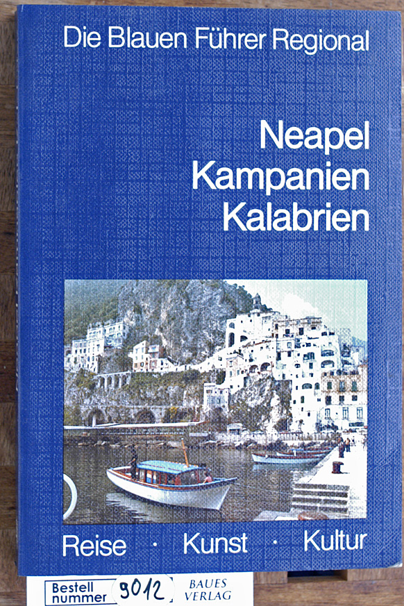 Potyka, Alexander.  Neapel, Kampanien, Kalabrien. Die Blauen Führer Regional ; Bd. 22 