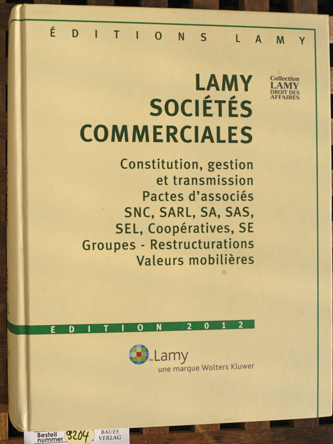 Mestre, Jacques, Dominique Velardocchio und Anne-Sophie Mestre-Chami.  Lamy sociétés commerciales. 2012 + CD Rom. 