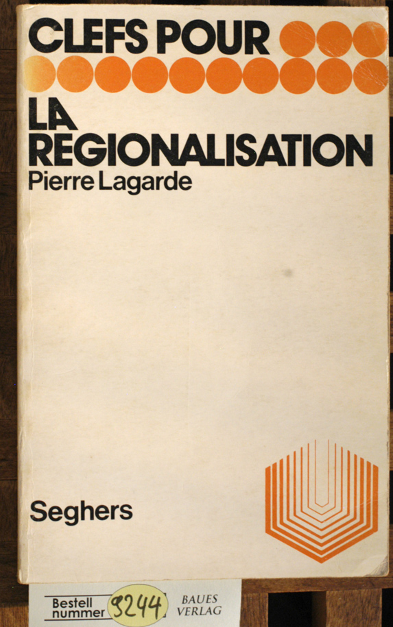 Lagarde, Pierre.  Clefs pour la regionalisation Collection "Clefs". 