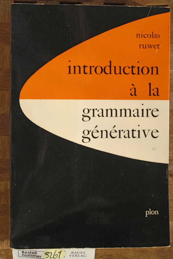 RUWET, NICOLAS.  Introduction à la grammaire générative. Recherches en sciences humaines ; 22 