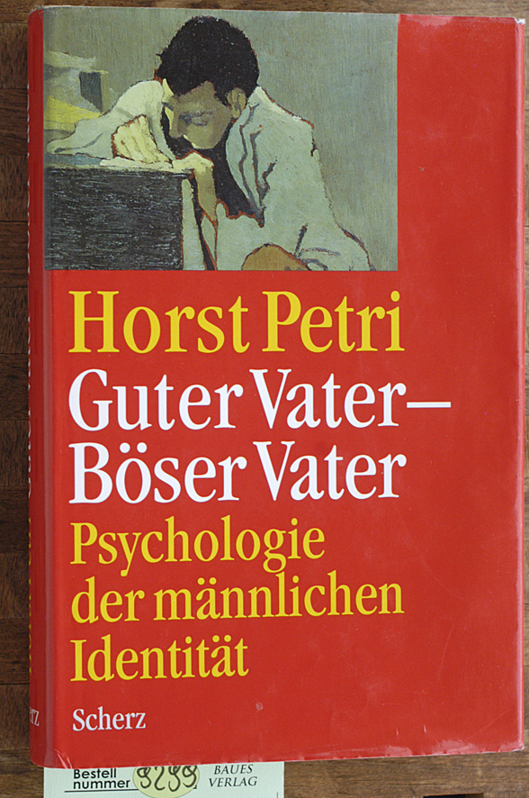 Petri, Horst.  Guter Vater - böser Vater : Psychologie der männlichen Identität. 