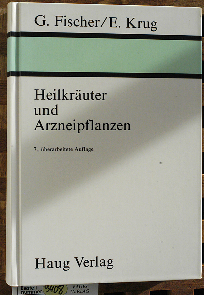 Georg Fischer und Erich Krug.  Heilkräuter und Arzneipflanzen 