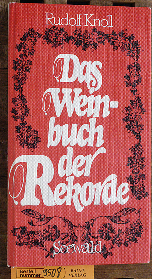 Knoll, Rudolf.  Das Weinbuch der Rekorde. 