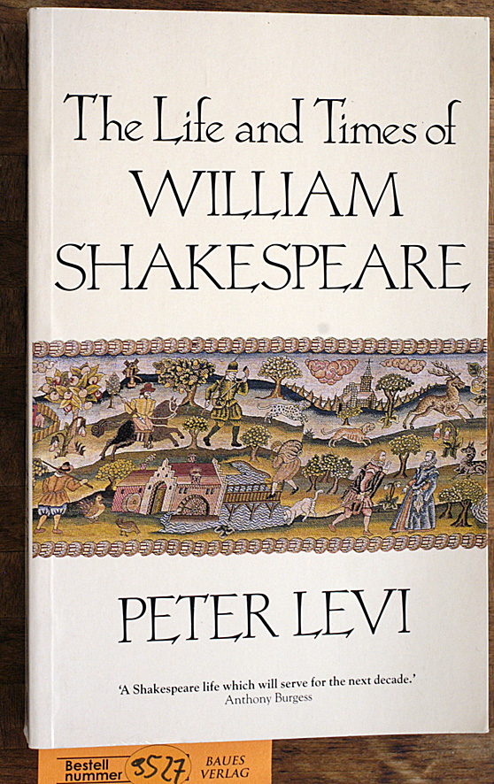 LEVI, PETER.  The Life and Times of William Shakespeare. 