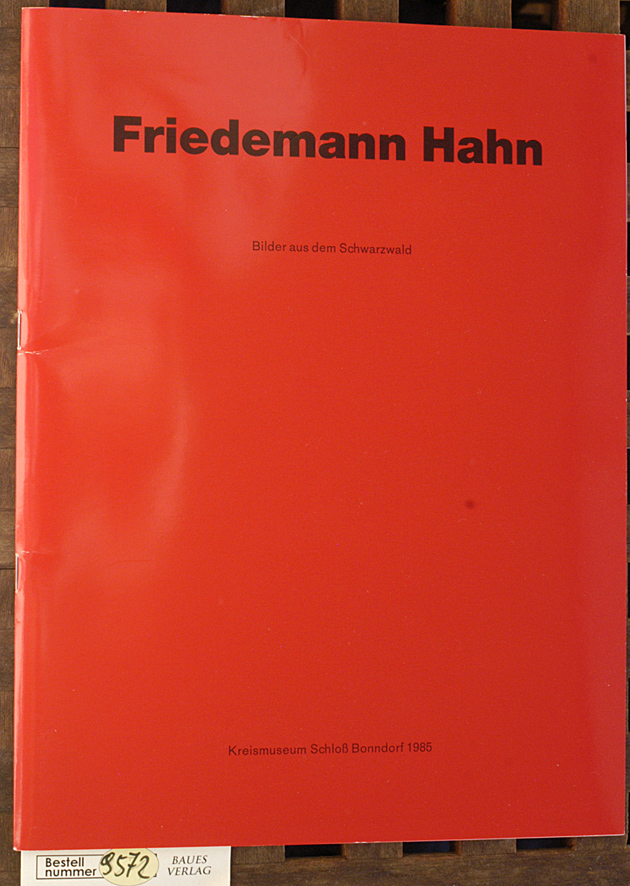 Hahn, Friedemann und Gerd [Text] Presler.  Bilder aus dem Schwarzwald Ausstellungskatalog Kreismuseum Schloß Bonndorf/Schwarzwald 23. Juuni-4 August 1985 