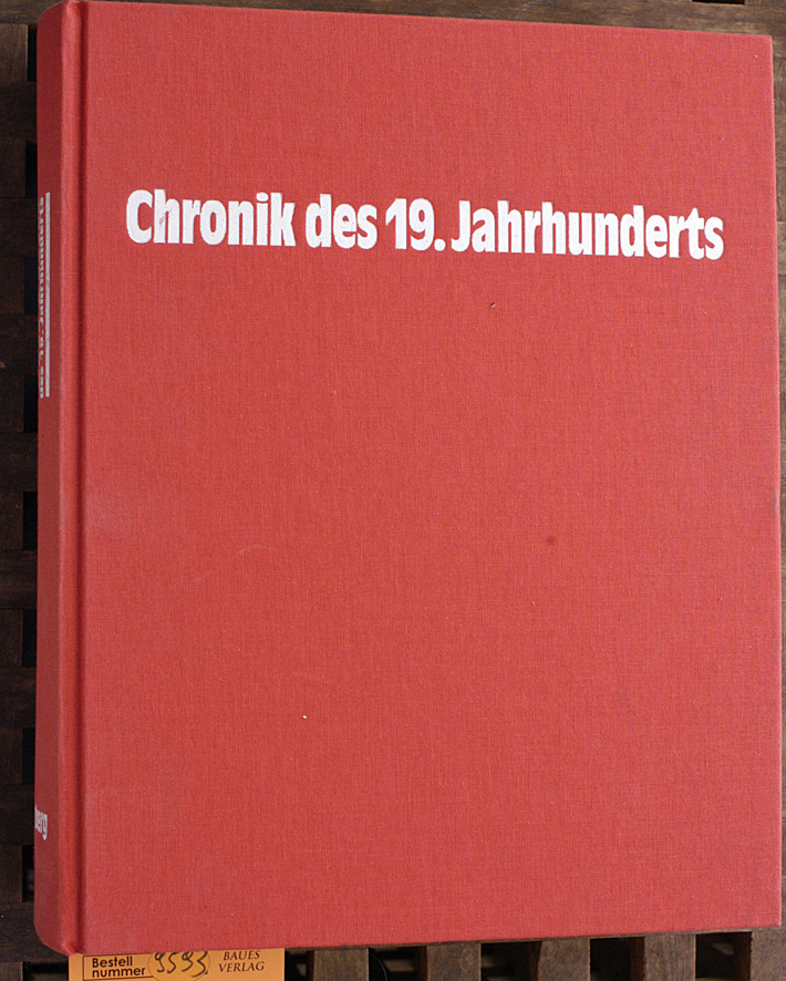 Geiss, Imanuel [Hrsg.].  Chronik des 19. Jahrhunderts. Imanuel Geiss, Hrsg. Autoren: Brigitte Beier ... Übersichtsartikel: Karl Otmar Freiherr von Aretin .. 