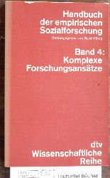 Knig, Rene.  Handbuch der empirischen Sozialforschung. Bd. 4. Band 4: Komplexe Forschungsanstze 