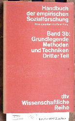 Knig, Rene.  Handbuch der empirischen Sozialforschung. Band 3b: Grundlegende Methoden und Techniken Dritter Teil. 