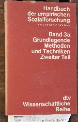 Knig, Rene.  Handbuch der empirischen Sozialforschung. Band 3a: Grunglegende Methoden und Techniken Zweiter Teil. 