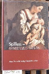 Siebert, Wolfgang [Hrsg.].  Stillen - einst und heute hrsg. von Wolfgang Siebert, W. Stgmann, G. Wndisch 