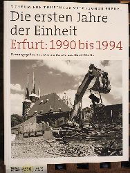 Moritz, Marina [Hrsg.] und Horst [Hrsg.] Moritz.  Die ersten Jahre der Einheit. Erfurt: 1990 bis 1994 Schriften des Museums fr Thringer Volkskunde Erfurt 30 