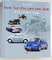 Eckermann, Erik.  Vom Dampfwagen zum Auto. Die Motorisierung des Verkehrs. 