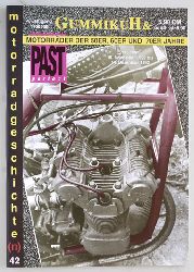  GummikuH & Past perfect. # 42 /15.November 1992. Motorradgeschichte (n), Fachzeitschrift ber Motorrder der 50er, 60er und 70er Jahre. 