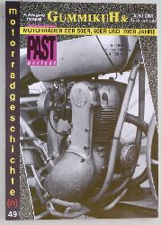   GummikuH & Past perfect. # 49 /15.Juni 1993. Motorradgeschichte (n), Fachzeitschrift ber Motorrder der 50er, 60er und 70er Jahre. 