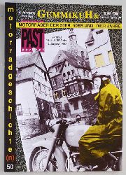   GummikuH & Past perfect. # 50 /15.Juli 1993. Motorradgeschichte (n), Fachzeitschrift ber Motorrder der 50er, 60er und 70er Jahre. 