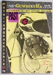   GummikuH & Past perfect  # 70 /15.April 1995. Motorradgeschichte (n), Fachzeitschrift ber Motorrder der 50er, 60er und 70er Jahre. 