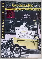   GummikuH & Past perfect # 74 /15.August 1995. Motorradgeschichte (n), Fachzeitschrift ber Motorrder der 50er, 60er und 70er Jahre. 