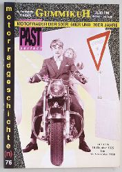   GummikuH & Past perfect # 76 /15.Oktober 1995. Motorradgeschichte (n), Fachzeitschrift ber Motorrder der 50er, 60er und 70er Jahre. 