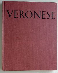 Pallucchini, Rodolfo.  Veronese. 144 Abbildungen in Tiefdruck und 2  Farbtafeln. 