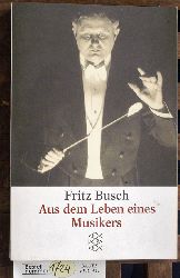 Busch, Fritz.  Aus dem Leben eines Musikers 