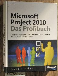 Holert, Renke.  Microsoft Project 2010 - das Profibuch Projektmanagement fr Projektleiter und -mitarbeiter mit Project und Project Server 