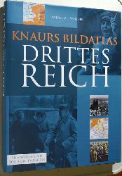 Wagner, Wilhelm J.  Knaurs Bildatlas Drittes Reich. 50 Karten und 200 Abbildungen. 