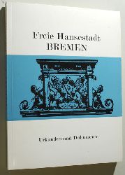 Kahrs, Hans Jrgen und Hartmut Mller.  Freie Hansestadt Bremen : Urkunden und Dokumente. Hrsg. vom Senat der Freien Hansestadt Bremen 