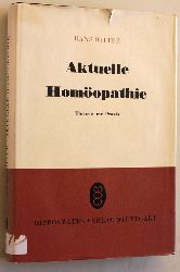 Ritter, Hans.  Aktuelle Homopathie . Theorie u. Praxis. 