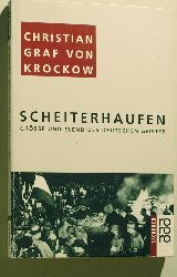 Krockow, Christian von.  Scheiterhaufen : Grsse und Elend des deutschen Geistes. Christian Graf von Krockow, Rororo ; 9395 : rororo-Sachbuch 
