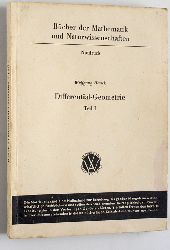 Haack, Wolfgang und Henry (Hrsg.) Poltz.  Differential - Geometrie Teil 1 (I). Bcher der Mathematik und Naturwissenschaft. 