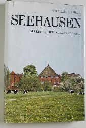 Seiler, Wilhelm E.  Seehausen im bremischen Niedervieland. 