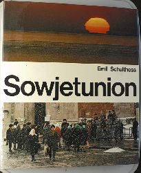 Schulthess, Emil und Claus Mehnert.  Sowjetunion. Das Land, in dem die Sonne nicht untergeht. 