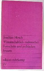 Hirsch, Joachim.  Wissenschaftlich - technischer Fortschritt und politisches System. Organisation und Grundlagen administrativer  Wissenschaftsfrderung in der BRD. 
