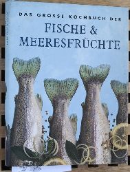 Brandt, Marten [Hrsg.].  Das grosse Kochbuch der Fische & Meeresfrüchte. Übers. aus dem Engl.: Dagmar Rohde ; Annerose Siek. 
