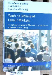Blossfeld, Hans-Peter [Hrsg.], Dirk [Hrsg.] Hofcker and Sonia [Hrsg.] Bertolini.  Youth on globalised labour markets : rising uncertainty and its effects on early employment and family lives in Europe. 