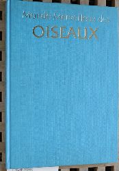 Broom, D.  Monde Merveilleux des Oiseaux. Editions Princesse, Paris. (Franzsischer Text). 