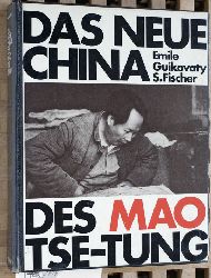 Guikovaty, Emile.  Das neue China des Mao Tse-Tung. Vorw. von Simon Leys. [Aus d. Franz. von Joachim A. Frank u. Michael Glaser]. 