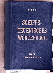 Dluhy, Robert.  Schiffstechnisches Wrterbuch = Dictionary for marine technology. 2. Band. Zweiter Teil Englisch - Deutsch. Zusammengestellt von Robert Dluhy [Mehrteiliges Werk] 