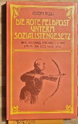 Belli, Joseph.  Die rote Feldpost unterm Sozialistengesetz. Herausgegeben und eingeleitet von Hans J. Schtz. 
