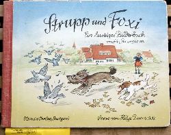 Baumgarten, Fritz und Helge Darnstdt.  Strupp und Foxi. Ein lustiges Bilderbuch. 