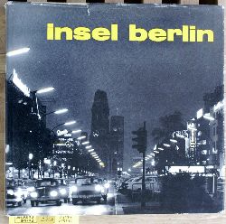 Scholz, Arno.  Die Insel Berlin. Mit einer Chronik in Bild und Wort. Herausgegeben vom American Council on Germany, Inc. 