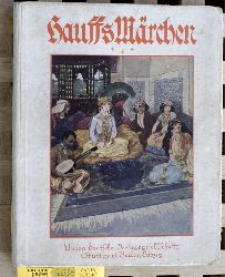 Hauff, Wilhelm und Robert [Ill.] Weise.  Mrchen Mit einem farbigen Titelbild und einem farbigen Deckenbild von Arthur Scheiner sowie 17 Textillustrationen von Robert Weise. 