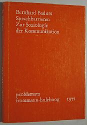 Badura, Bernhard.  Sprachbarrieren. Zur Soziologie der Kommunikation. problemata frommann-holzboog 1971. 