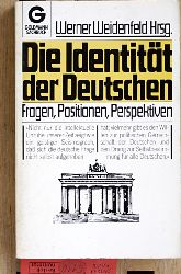Weidenfeld, Werner [Hrsg.].  Die Identitt der Deutschen : Fragen, Positionen, Perspektiven. Was ist deutsch heute? 